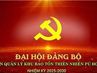 Đại hội Đảng bộ Ban Quản l&#253; Khu Bảo tồn Thi&#234;n nhi&#234;n P&#249; Hoạt nhiệm kỳ 2025 - 2030